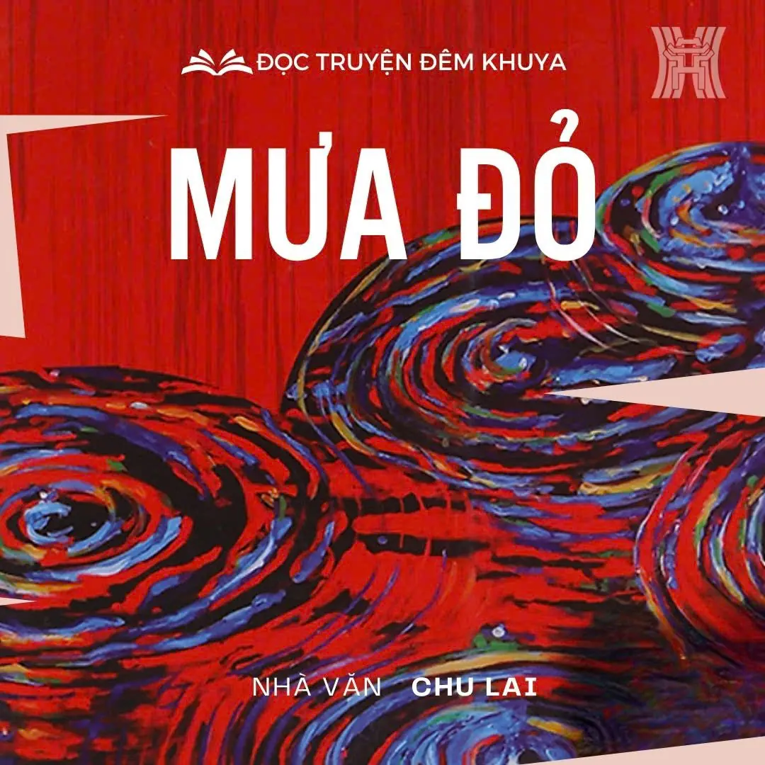Tiểu thuyết ‘Mưa đỏ’ (phần 4) - Chu Lai